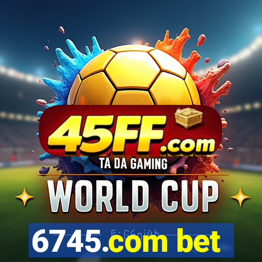 6745.com bet